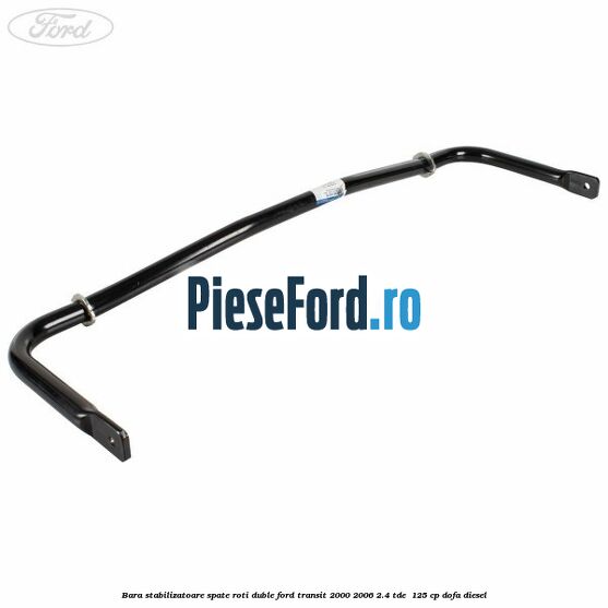 Bara stabilizatoare spate roti duble Ford Transit 2000-2006 2.4 TDE  125 cp DOFA diesel