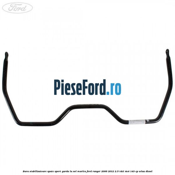 Bara stabilizatoare spate sport garda la sol marita Ford Ranger 2006-2012 2.5 TDCi 4x4 143 cp WLAA diesel