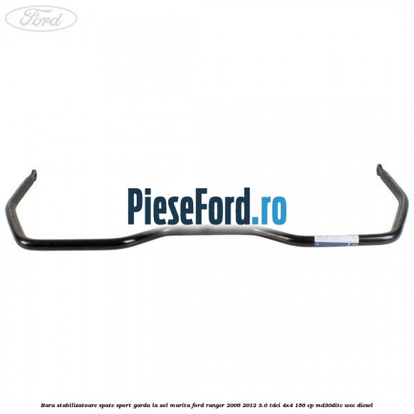 Bara stabilizatoare spate sport garda la sol marita Ford Ranger 2006-2012 3.0 TDCi 4x4 156 cp MD30DITC, WEC diesel