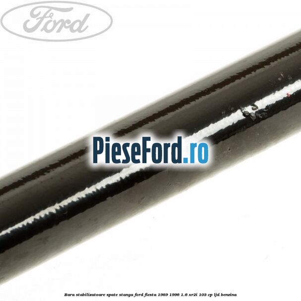 Bara stabilizatoare spate stanga Ford Fiesta 1989-1996 1.6 XR2i 103 cp LJD benzina