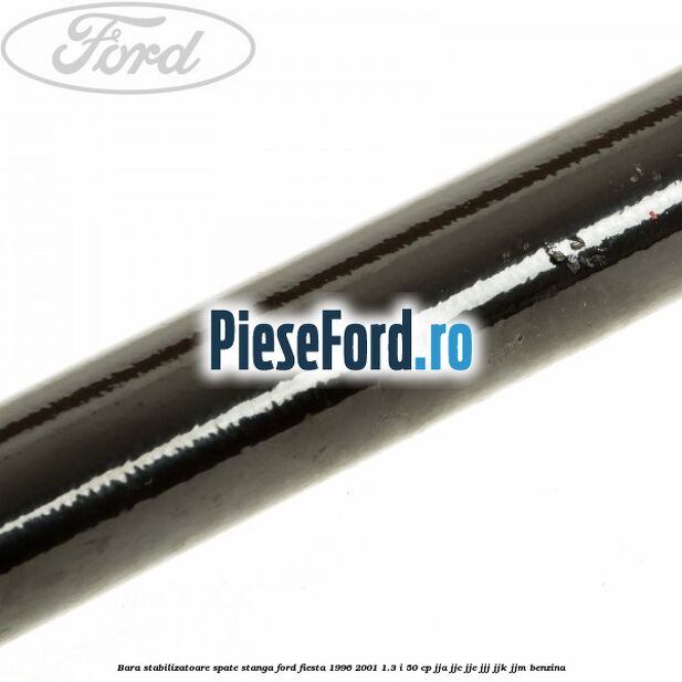 Bara stabilizatoare spate stanga Ford Fiesta 1996-2001 1.3 i 50 cp JJA, JJC, JJE, JJJ, JJK, JJM benzina