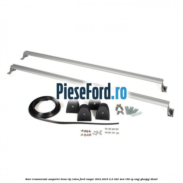Bare transversale, acoperire bena tip rulou Ford Ranger 2012-2015 2.2 TDCi 4x4 150 cp ENQJ, GBVAJQJ diesel