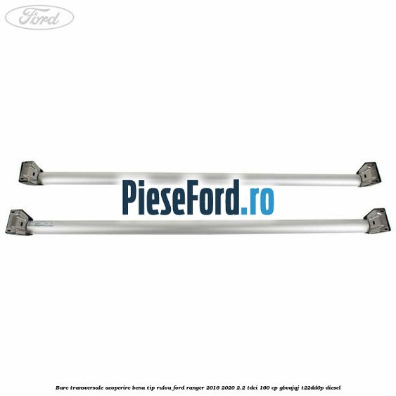 Bare transversale, acoperire bena tip rulou Ford Ranger 2016-2020 2.2 TDCi 160 cp Bare transversale, acoperire bena tip rulou Ford Ranger 2016-2020 2.2 TDCi 160 cp GBVAJQJ, T22DD0P diesel