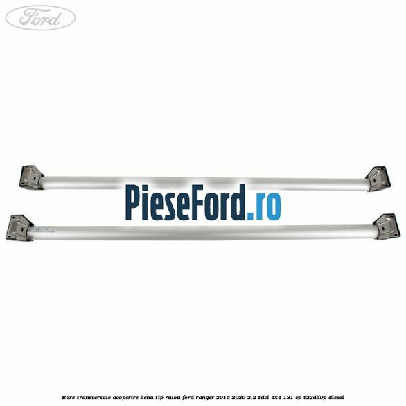 Bare transversale, acoperire bena tip rulou Ford Ranger 2016-2020 2.2 TDCi 4x4 131 cp T22DD0P diesel