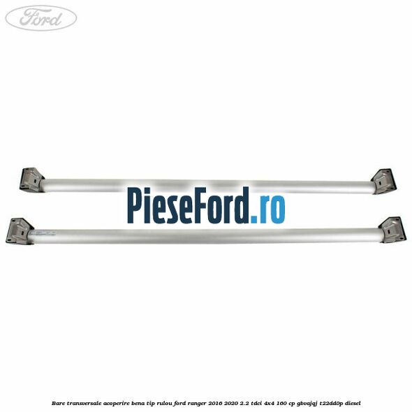 Bare transversale, acoperire bena tip rulou Ford Ranger 2016-2020 2.2 TDCi 4x4 160 cp Bare transversale, acoperire bena tip rulou Ford Ranger 2016-2020 2.2 TDCi 4x4 160 cp GBVAJQJ, T22DD0P diesel