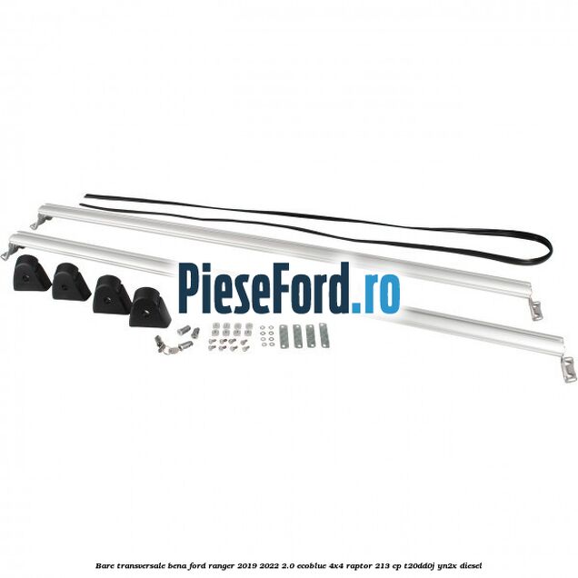 Bare transversale bena Ford Ranger 2019-2022 2.0 EcoBlue 4x4 Raptor 213 cp T20DD0J, YN2X diesel