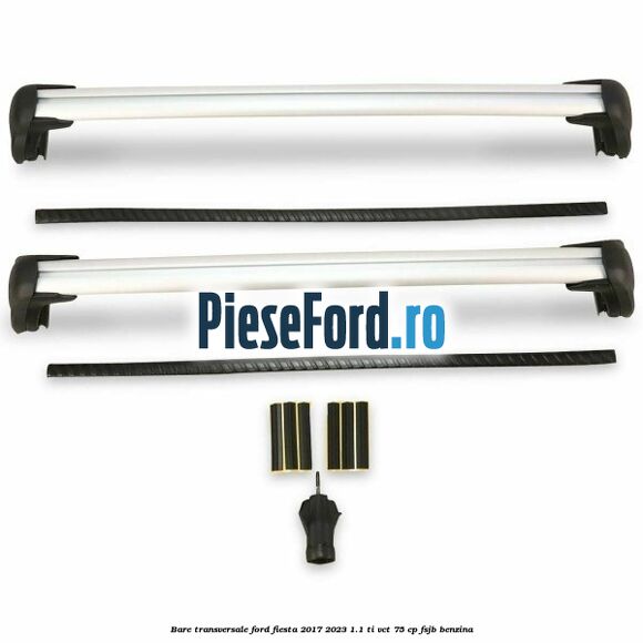 Bare transversale Ford Fiesta 2017-2023 1.1 Ti-VCT 75 cp Bare transversale Ford Fiesta 2017-2023 1.1 Ti-VCT 75 cp FSJB benzina