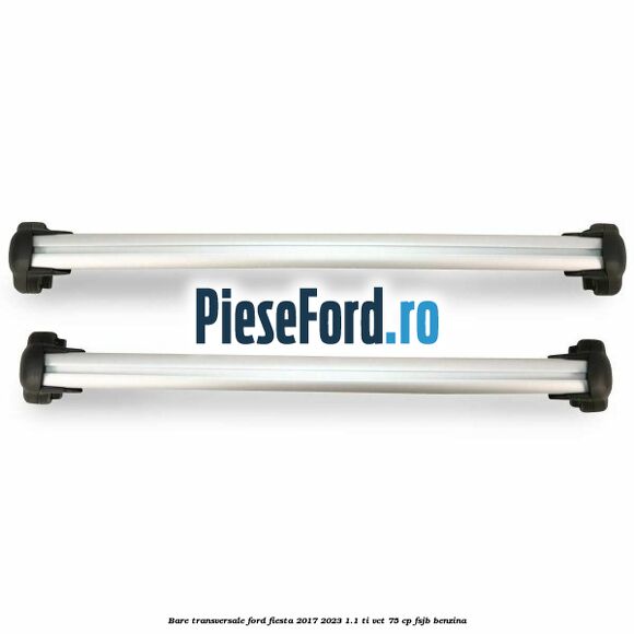 Bare transversale Ford Fiesta 2017-2023 1.1 Ti-VCT 75 cp Bare transversale Ford Fiesta 2017-2023 1.1 Ti-VCT 75 cp FSJB benzina