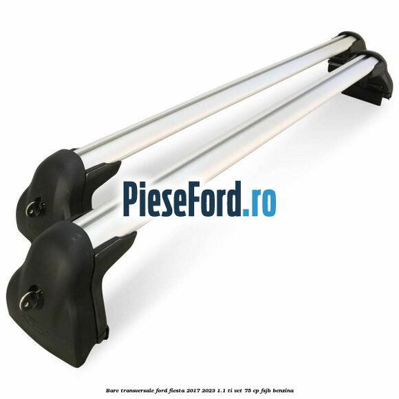 Bare transversale Ford Fiesta 2017-2023 1.1 Ti-VCT 75 cp Bare transversale Ford Fiesta 2017-2023 1.1 Ti-VCT 75 cp FSJB benzina