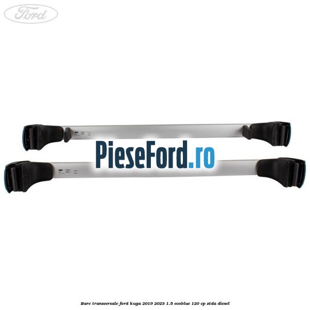 Bare transversale Ford Kuga 2019-2023 1.5 EcoBlue 120 cp ZTDA diesel