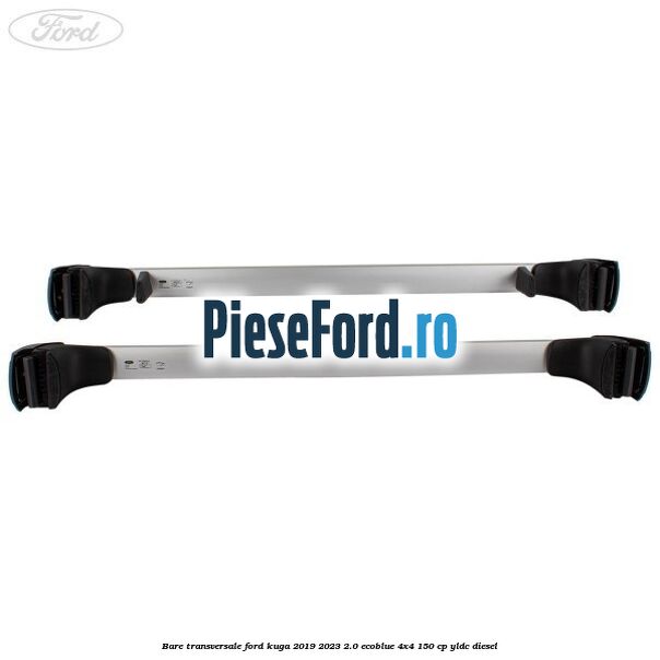 Bare transversale Ford Kuga 2019-2023 2.0 EcoBlue 4x4 150 cp YLDC diesel