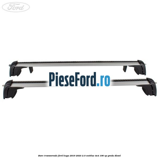 Bare transversale Ford Kuga 2019-2023 2.0 EcoBlue 4x4 190 cp YMDA diesel