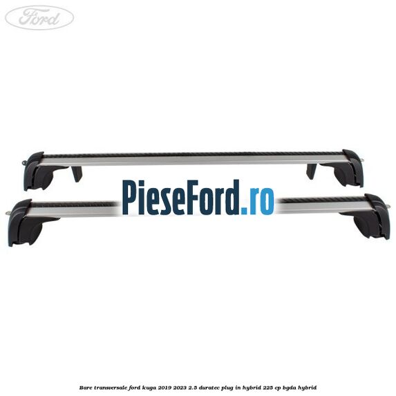 Bare transversale Ford Kuga 2019-2023 2.5 Duratec Plug-in-Hybrid 225 cp BGDA hybrid