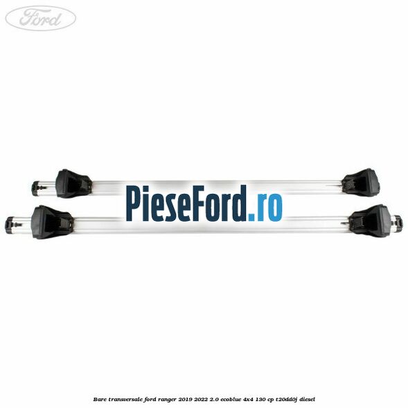 Bare transversale Ford Ranger 2019-2022 2.0 EcoBlue 4x4 130 cp T20DD0J diesel