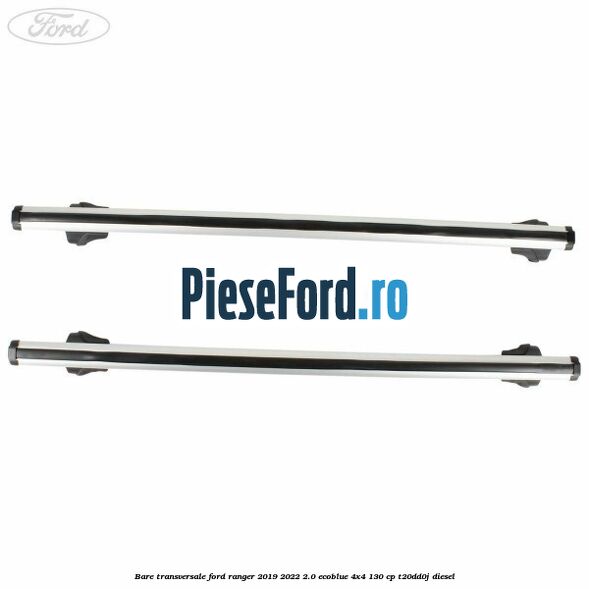 Bare transversale Ford Ranger 2019-2022 2.0 EcoBlue 4x4 130 cp T20DD0J diesel