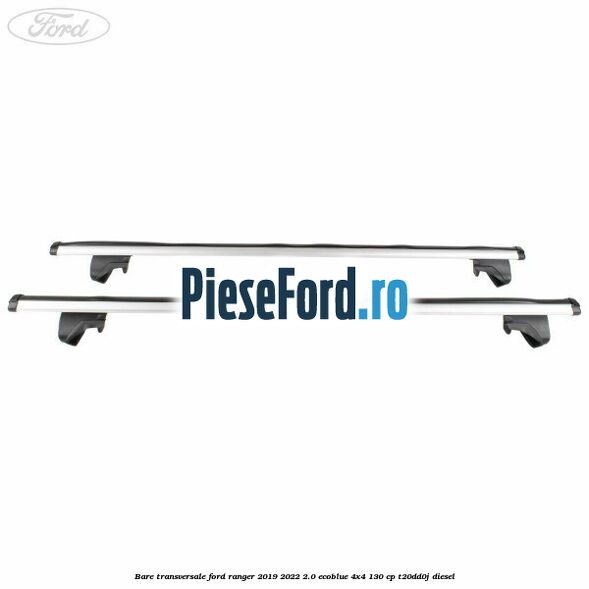 Bare transversale Ford Ranger 2019-2022 2.0 EcoBlue 4x4 130 cp T20DD0J diesel