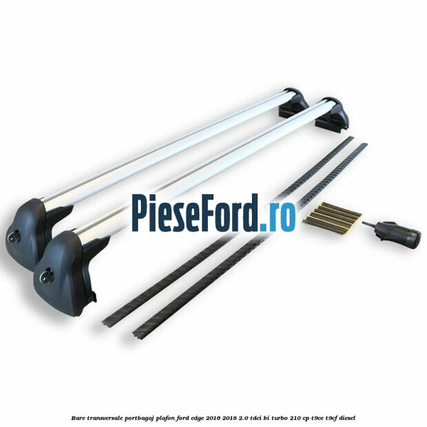 Bare transversale portbagaj plafon Ford Edge 2016-2018 2.0 TDCi Bi-Turbo 210 cp T9CE, T9CF diesel