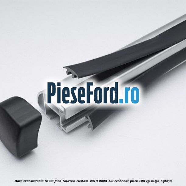 Bare transversale Thule Ford Tourneo Custom 2019-2023 1.0 EcoBoost PHEV 125 cp M1FA Hybrid