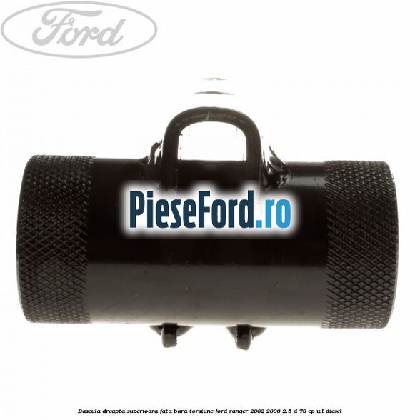 Bascula dreapta superioara fata bara torsiune Ford Ranger 2002-2006 2.5 D 78 cp Bascula dreapta superioara fata bara torsiune Ford Ranger 2002-2006 2.5 D 78 cp WL diesel