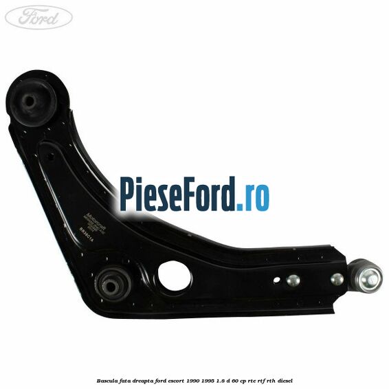 Bascula fata dreapta Ford Escort 1990-1995 1.8 D 60 cp RTE, RTF, RTH diesel