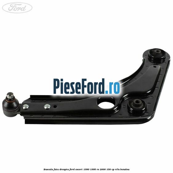 Bascula fata dreapta Ford Escort 1990-1995 RS 2000 150 cp Bascula fata dreapta Ford Escort 1990-1995 RS 2000 150 cp N7A benzina