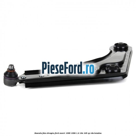 Bascula fata dreapta Ford Escort 1995-1998 1.8 16V 105 cp RDA benzina