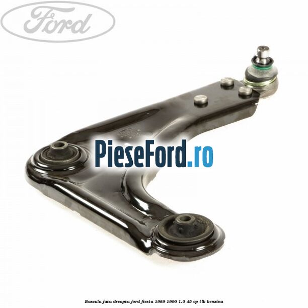 Bascula fata dreapta Ford Fiesta 1989-1996 1.0 45 cp TLB benzina