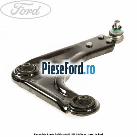 Bascula fata dreapta Ford Fiesta 1989-1996 1.8 D 60 cp RTC, RTD, RTG diesel