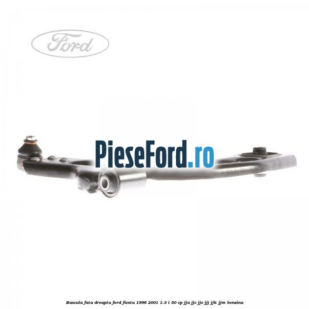 Bascula fata dreapta Ford Fiesta 1996-2001 1.3 i 50 cp JJA, JJC, JJE, JJJ, JJK, JJM benzina