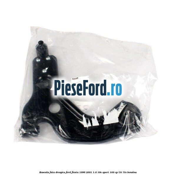 Bascula fata dreapta Ford Fiesta 1996-2001 1.6 16V Sport 103 cp L1T, L1V benzina