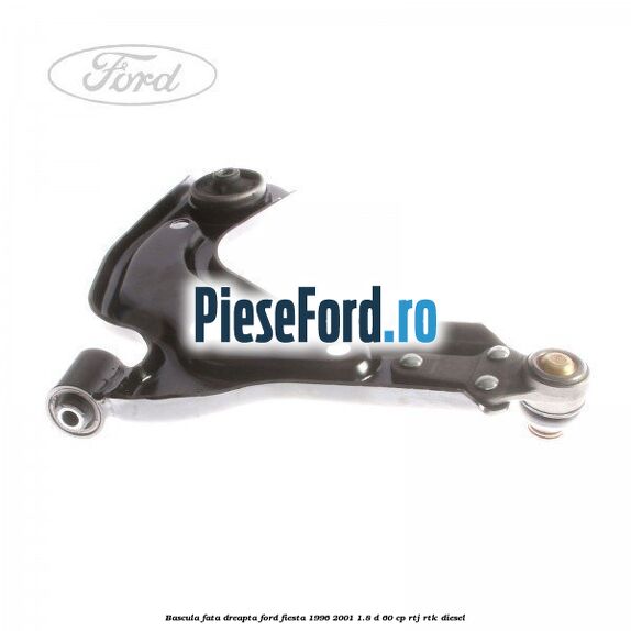 Bascula fata dreapta Ford Fiesta 1996-2001 1.8 D 60 cp