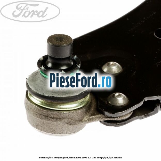 Bascula fata dreapta Ford Fiesta 2002-2005 1.4 16V 80 cp FXJA, FXJB benzina