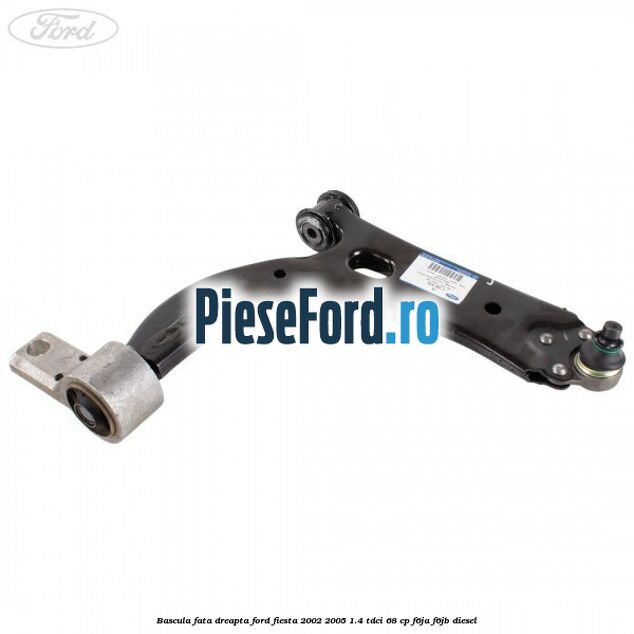 Bascula fata dreapta Ford Fiesta 2002-2005 1.4 TDCi 68 cp F6JA, F6JB diesel