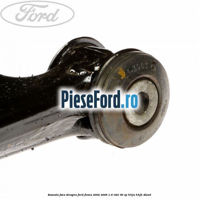 Bascula fata dreapta Ford Fiesta 2002-2005 1.6 TDCi 90 cp HHJA, HHJB diesel
