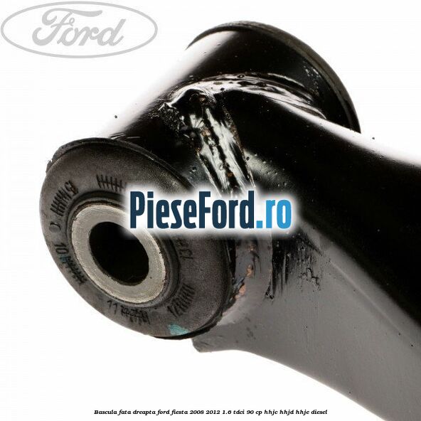 Bascula fata dreapta Ford Fiesta 2008-2012 1.6 TDCi 90 cp HHJC, HHJD, HHJE diesel
