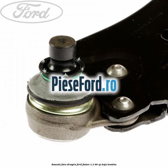 Bascula fata dreapta Ford Fusion 1.3 60 cp Bascula fata dreapta Ford Fusion 1.3 60 cp BAJA benzina