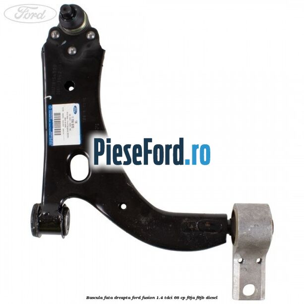 Bascula fata dreapta Ford Fusion 1.4 TDCi 68 cp F6JA, F6JB diesel