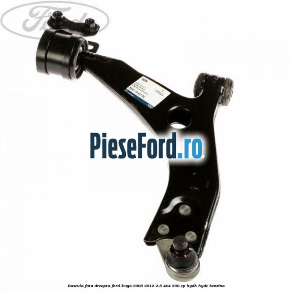 Bascula fata dreapta Ford Kuga 2008-2012 2.5 4x4 200 cp HYDB, HYDC benzina