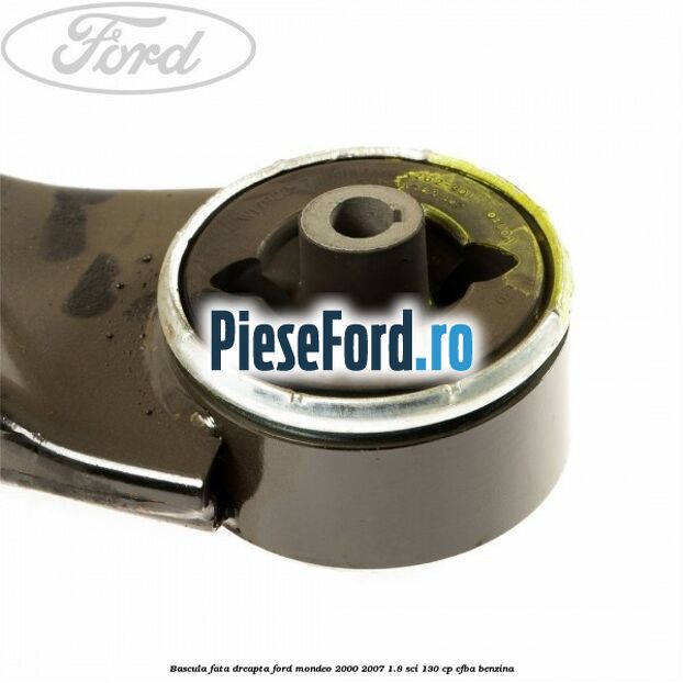 Bascula fata dreapta Ford Mondeo 2000-2007 1.8 SCi 130 cp CFBA benzina