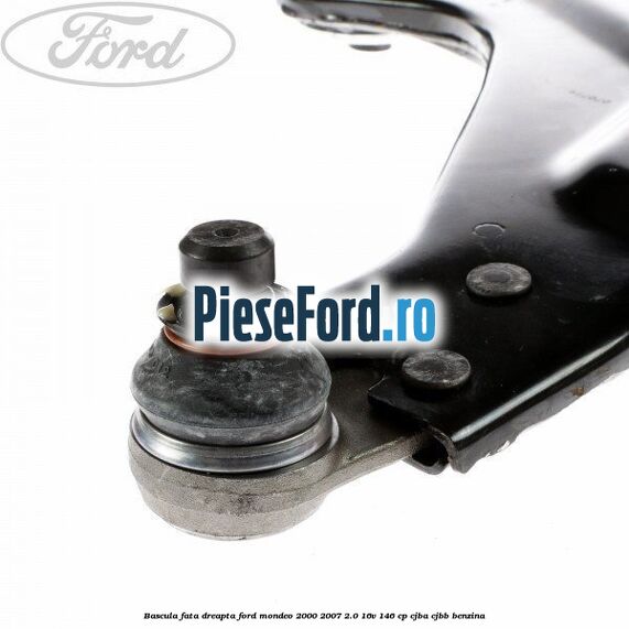 Bascula fata dreapta Ford Mondeo 2000-2007 2.0 16V 146 cp Bascula fata dreapta Ford Mondeo 2000-2007 2.0 16V 146 cp CJBA, CJBB benzina