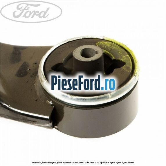 Bascula fata dreapta Ford Mondeo 2000-2007 2.0 TDDI 115 cp D6BA, HJBA, HJBB, HJBC diesel