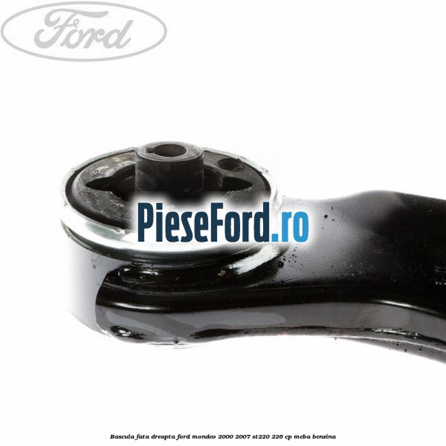 Bascula fata dreapta Ford Mondeo 2000-2007 ST220 226 cp MEBA benzina