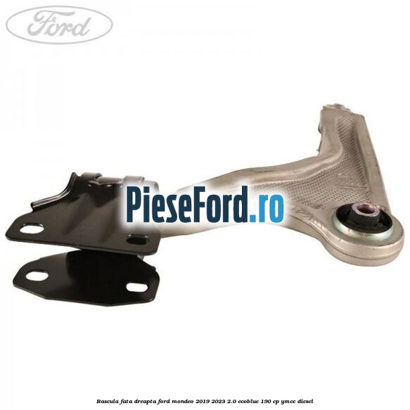 Bascula fata dreapta Ford Mondeo 2019-2023 2.0 EcoBlue 190 cp YMCC diesel