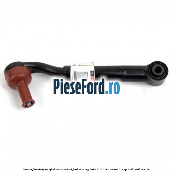 Bascula fata dreapta inferioara standard Ford Mustang 2015-2018 2.3 EcoBoost 314 cp N38H, N48H benzina