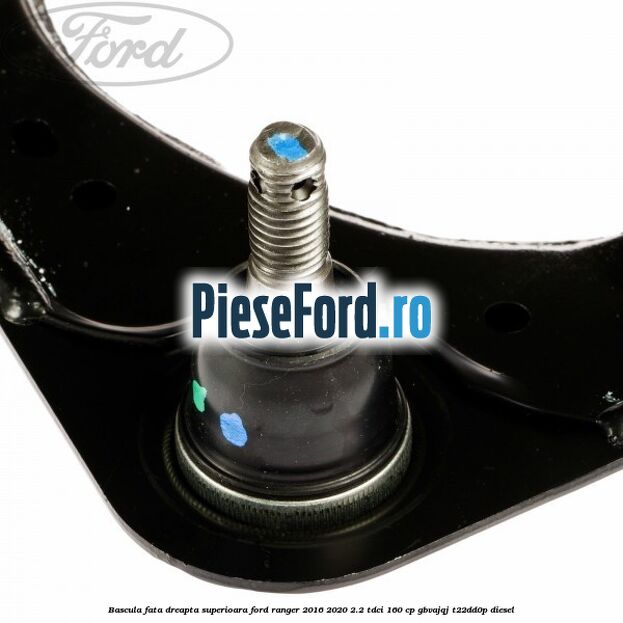 Bascula fata dreapta superioara Ford Ranger 2016-2020 2.2 TDCi 160 cp Bascula fata dreapta superioara Ford Ranger 2016-2020 2.2 TDCi 160 cp GBVAJQJ, T22DD0P diesel