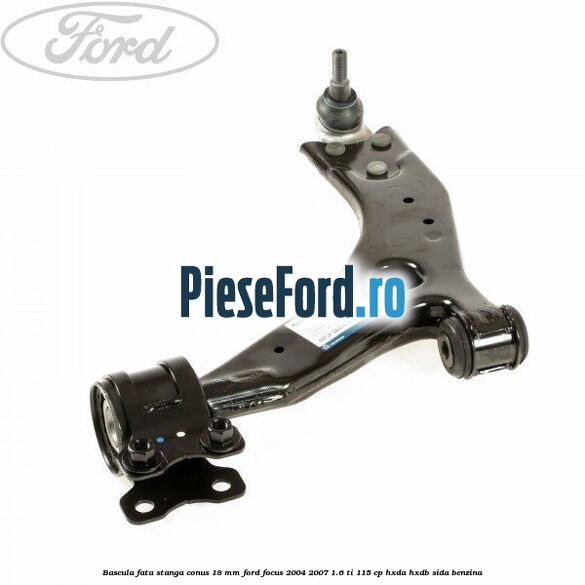 Bascula fata stanga conus 18 mm Ford Focus 2004-2007 1.6 Ti 115 cp