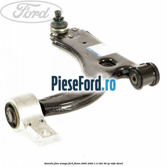 Bascula fata stanga Ford Fiesta 2005-2008 1.4 TDCi 68 cp N4JB diesel