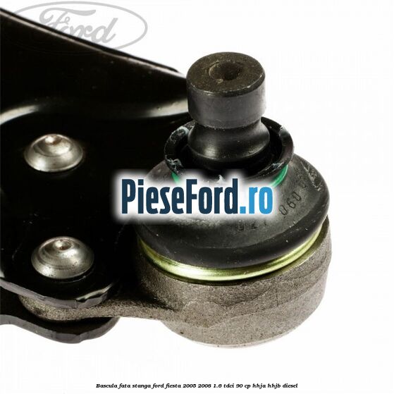 Bascula fata stanga Ford Fiesta 2005-2008 1.6 TDCi 90 cp HHJA, HHJB diesel