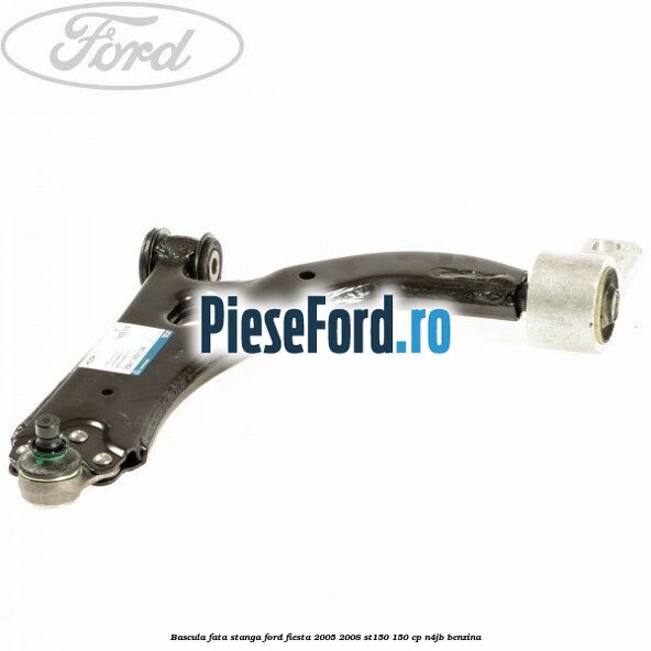 Bascula fata stanga Ford Fiesta 2005-2008 ST150 150 cp