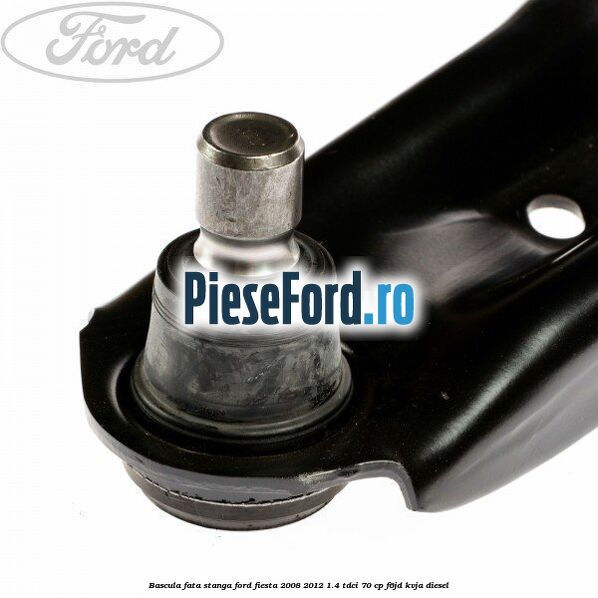 Bascula fata stanga Ford Fiesta 2008-2012 1.4 TDCi 70 cp Bascula fata stanga Ford Fiesta 2008-2012 1.4 TDCi 70 cp F6JD, KVJA diesel